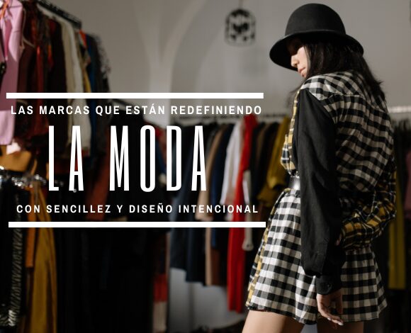 Las Marcas que Están Redefiniendo